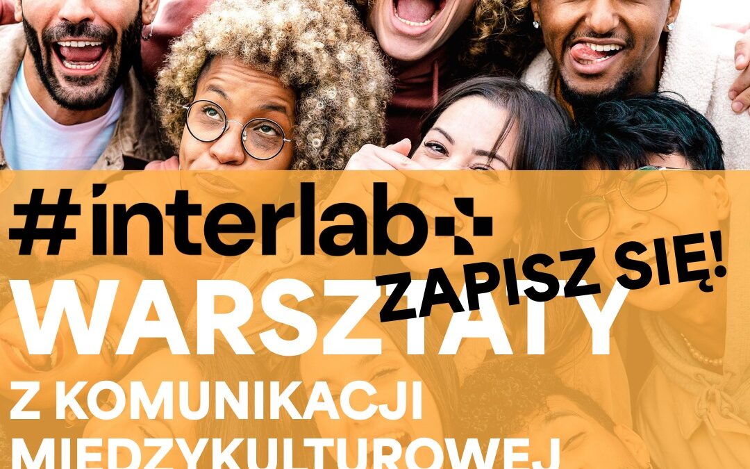 Warsztaty z komunikacji międzykulturowej Interlab 2026 – ZAPISY!